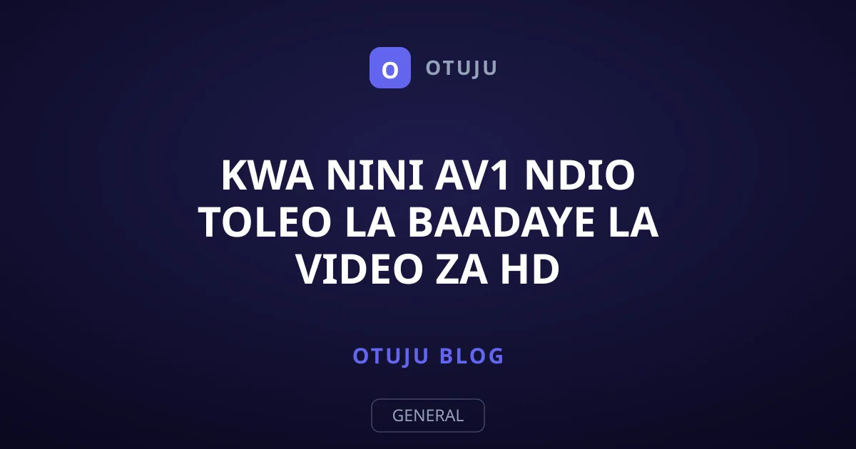 Kwa Nini AV1 Ndio Toleo la Baadaye la Video za HD